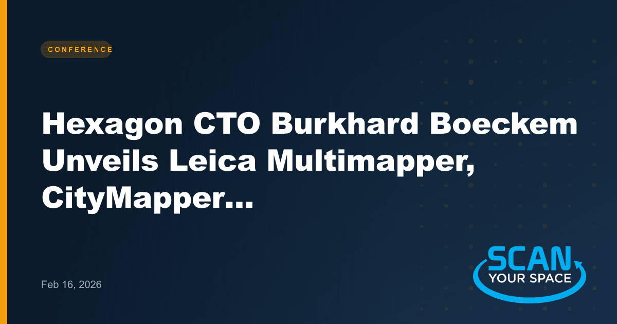 Hexagon CTO Burkhard Boeckem Unveils Leica Multimapper, CityMapper 3, and Spatial AI at Geo Week 2026 Keynote in Denver