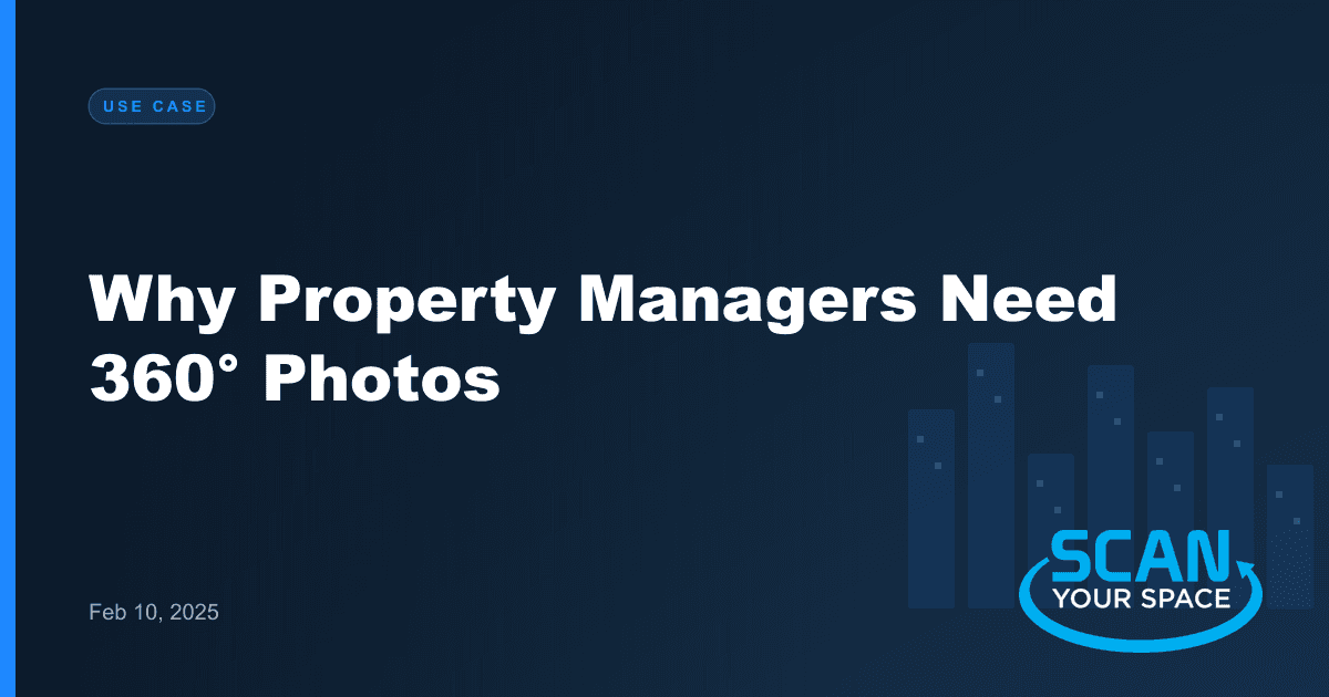 Why Property Managers Need 360° Photos